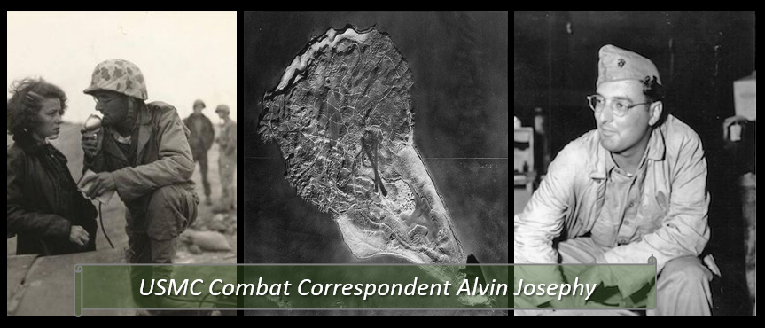 NEWS & COMMENTARY:  USMC Combat Correspondent Alvin Josephy on Iwo Jima