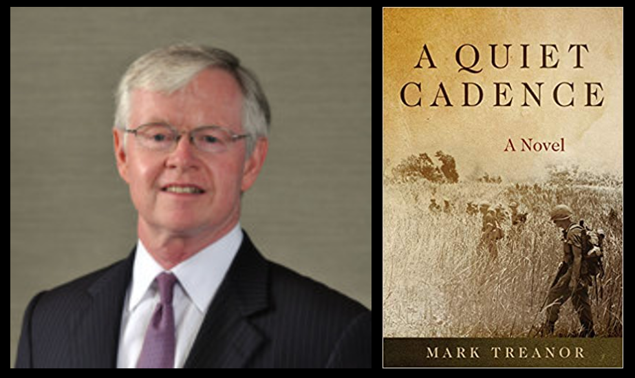 BOOKTALK:  Mark Treanor discusses his ‘must read’ novel “A Quiet Cadence” based on his Vietnam War experience and its aftermath