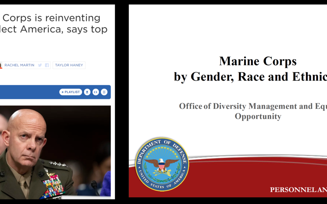 THE ALL MARINE RADIO HOUR:  General Berger told NPR “The Marine Corps is reinventing itself to reflect America” — what is the USMC’s racial & ethnic makeup today and what is the problem?