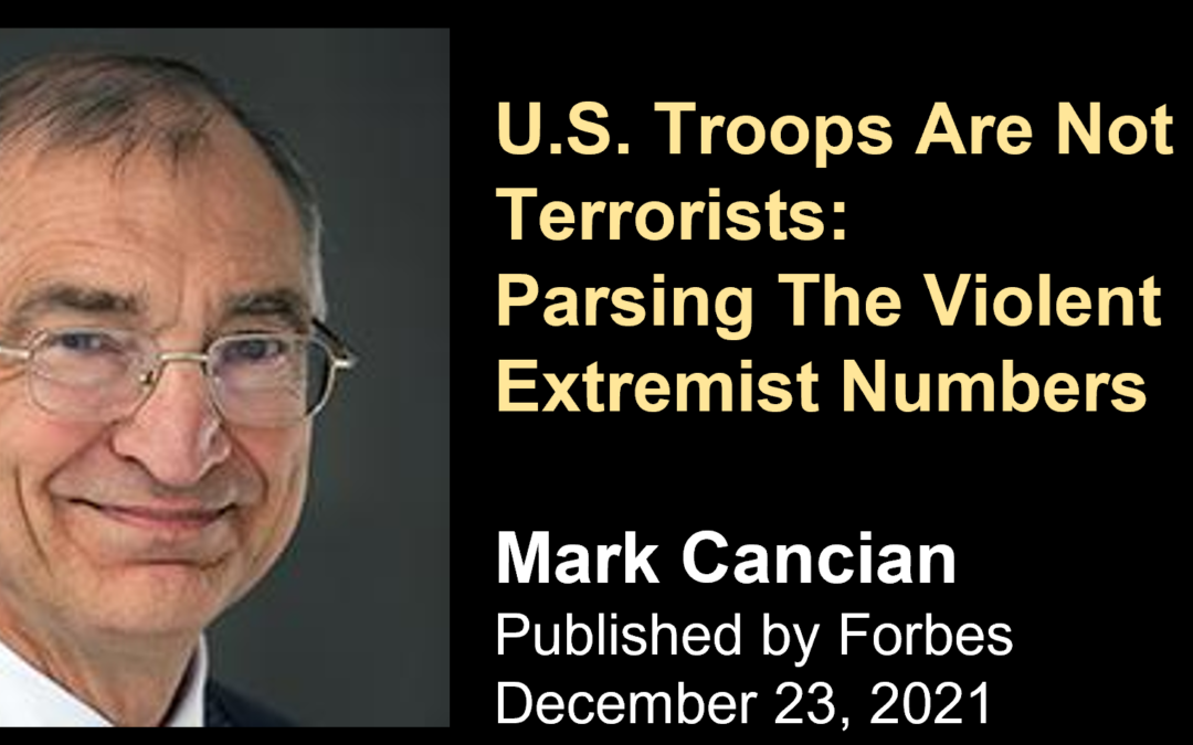 THE ALL MARINE RADIO HOUR: CSIS’s Mark Cancian penned “U.S. Troops Are Not Terrorists: Parsing The Violent Extremist Numbers” –we talk about it
