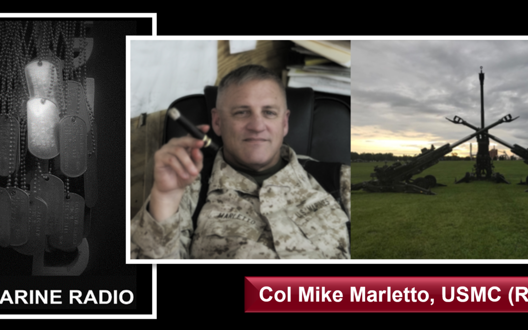THE ALL MARINE RADIO HOUR:  Col Mike Marletto, USMC (ret) talks Australia vs China; the Russia vs Ukraine War & the Force Design 2030 debate